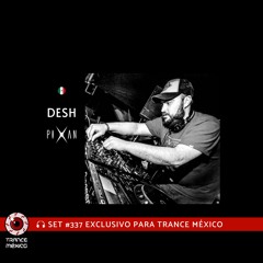 Desh / Set #337 exclusivo para Trance México
