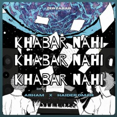 khabar nahi - Zer Zabar (Arham x Haider)