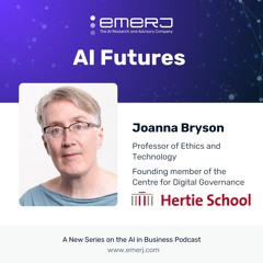 [AI Futures - S2E6] The Future of Security and Privacy in an AI-Enabled World - with Dr. Joanna Bryson of the Hertie School