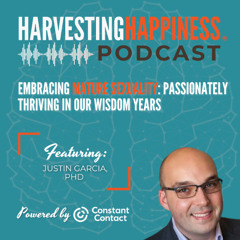 Embracing Mature Sexuality: Passionately Thriving in Our Wisdom Years with Justin Garcia, PhD