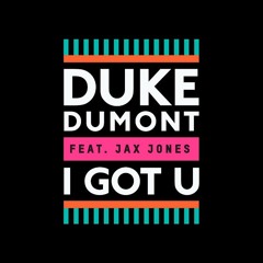 Duke Dumont - I Got U (Elemint Remix)