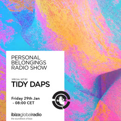 Personal Belongings Radioshow 09 @ Ibiza Global Radio Mixed by Tidy Daps