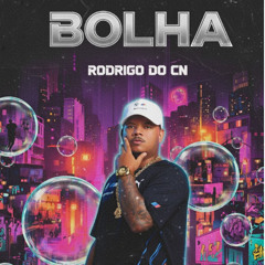 Rodrigo do CN x Bolha