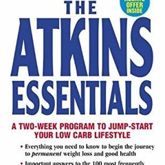 View EPUB 💌 The Atkins Essentials: A Two-Week Program to Jump-start Your Low Carb Li