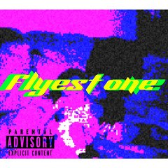 Flyest one