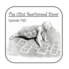Episode 161.1 - The Clint Beachwood Show