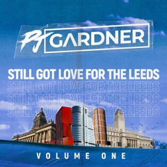 Pj Gardner - Still Got Love For The Leeds - Vol.1