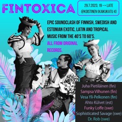 Fintoxica (Live DJ Battle Of Rare Finnish, Swedish And Soviet Exotica from the 1930s to 1960s