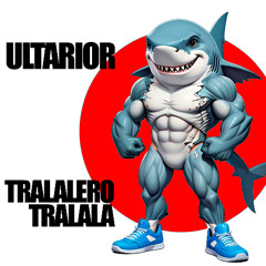 Ultarior - Tralalero Tralala [FREE DL, CLICK BUY]