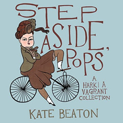 READ KINDLE 📙 Step Aside, Pops: A Hark! A Vagrant Collection by  Kate Beaton EPUB KI