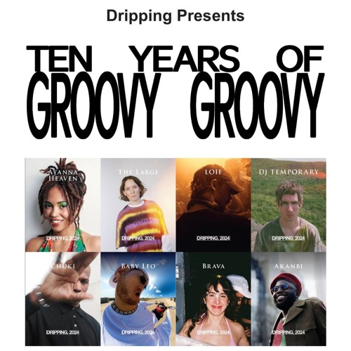 10 Years of GROOVY GROOVY @ Dripping 2024