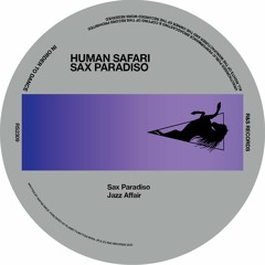 Human Safari - Sax Paradiso (RS2309) [clip]