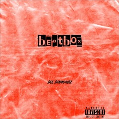 Beatbox (Freestyle) - Dee Diamondz