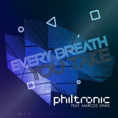 Philtronic Feat. Marcos Vinni - Every Breath You Take (Original Radio Mix)