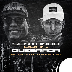 Sentando Pros Quebrada