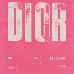 Dior MK (LQ Extended Edit) [feat Chrystal]