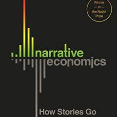ACCESS EBOOK EPUB KINDLE PDF Narrative Economics: How Stories Go Viral and Drive Major Economic Even