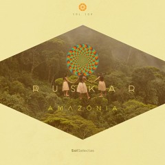 RUSKAR - Amazonia [Sol Selectas]