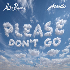 MIKE POSNER & AVELLO - PLEASE DON'T GO