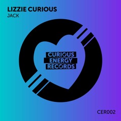 Lizzie Curious - Jack (Radio Edit) CURIOUS ENERGY RECORDS