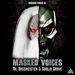 Mr.Bassmeister & Goblin Grave - MASKED VOICES [HF85]