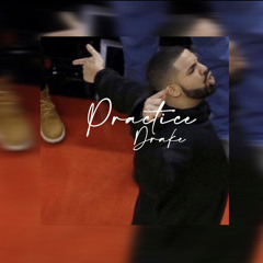 Practice- Drake/ Sped up
