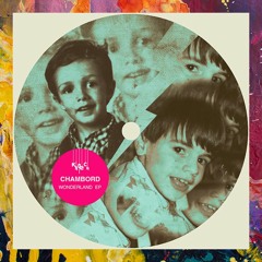 Chambord - Wonderland EP (KINDISCH)