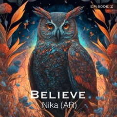 Nika(AR) - Believe [Episode 2]