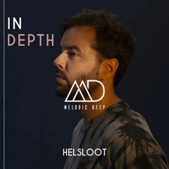 In Depth// Helsloot [Melodic Deep Mix Series]