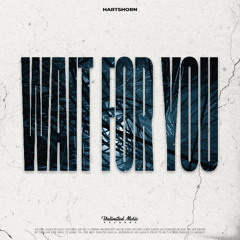 Hartshorn - Wait For You