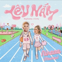 BigDaddy, Emily - Yêu Nắm, Real Love (Ninaa Mashup)