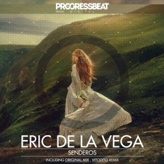 Eric De La Vega - Senderos (Vitodito Remix)