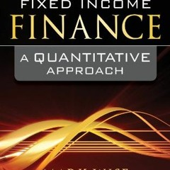 ACCESS [KINDLE PDF EBOOK EPUB] Fixed Income Finance: A Quantitative Approach (McGraw-Hill Finance &