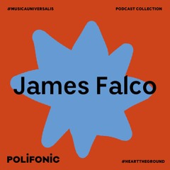Polifonic Podcast 026 - James Falco