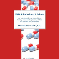 [ACCESS] EPUB ✉️ IND Submissions: A Primer by  Meredith Brown-Tuttle &  RAC [EPUB KIN