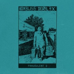 HHE027 Homeliss Derilex - Fraudulent 2 (Mixed By Muf Wax)