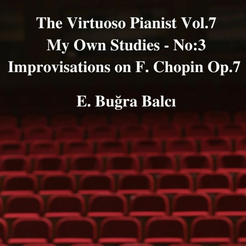 Book: The Virtuoso Pianist Vol.7 - My Own Studies No.3 - Improvisations On F. Chopin Op.7 No.2