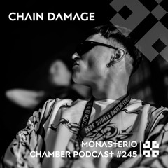 Monasterio Chamber Podcast #245 CHAIN DAMAGE