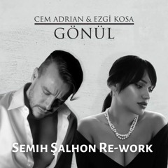 Cem Adrian & Ezgi Kosa - Gönül (Re-work)