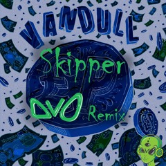 Vandull - Skipper (DVO Remix)