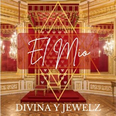 El Mìo - Divina Y Jewelz