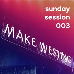 Sunday Session 003