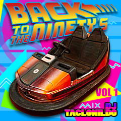 BACK TO THE 90's - TACLONILDO DJ SET - VOL1