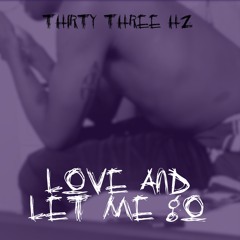 LOVE ME AND LET ME GO - PROD. 33Hz (Grimes mix)
