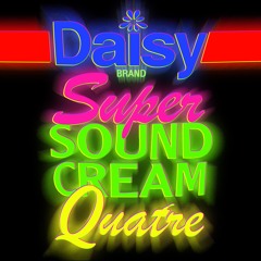 SuperSoundCream Quatre