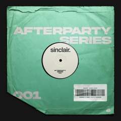 Afterparty Series 001 - sinclair.
