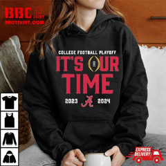 Alabama Crimson Tide College Football Playoff It’s Our Time 2023-2024 T-Shirt