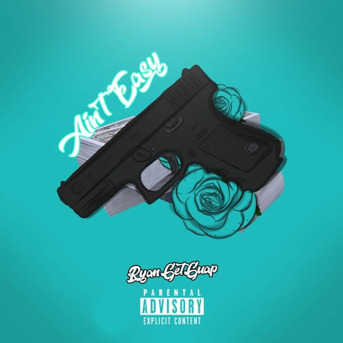 RyanGetGuap - Ain't Easy (Prod. Yoz Beatz)[IG @RyanGetGuap]