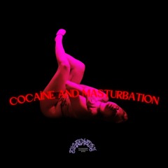 Coca*ne and masturbation