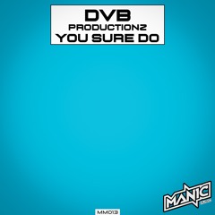 DvB Productionz - You Sure Do (MM013)